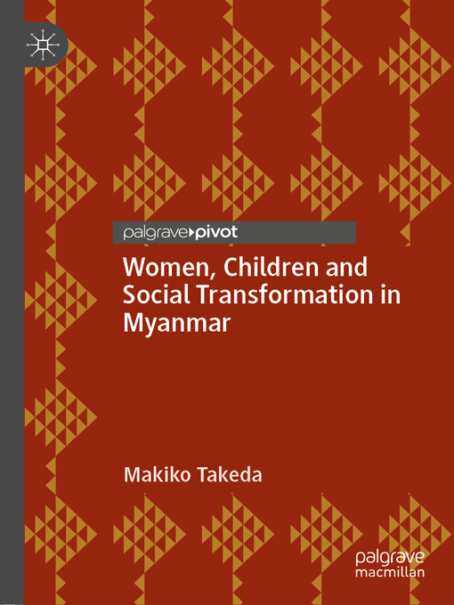 Title details for Women, Children and Social Transformation in Myanmar by Makiko Takeda - Available